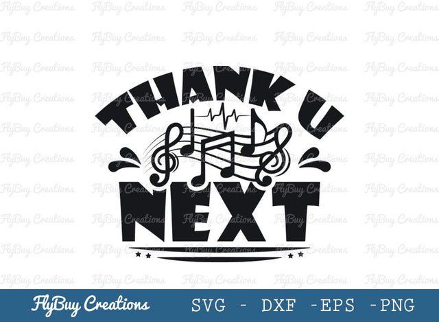 Thank U Next | Thank U | Ariana Grande | Music | Music Notes | Music Symbols | Funny Quotes | Typography Design | T-shirt Design SVG ETC Craft 