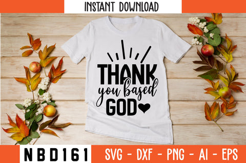 thank you based god Svg Design SVG Nbd161 