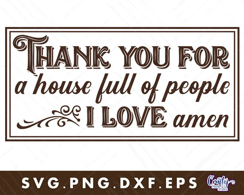Thank You For A House Full Of People I Love Svg SVG Crafty Mama Studios 