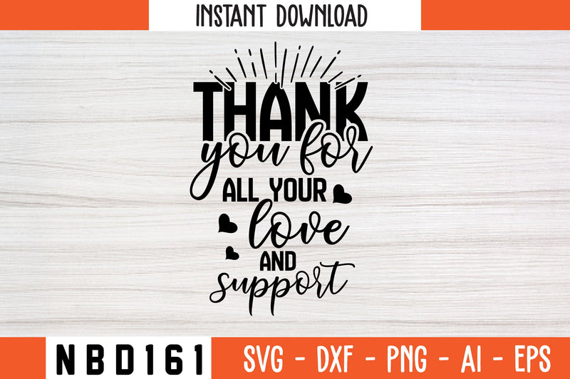 thank you for all your love and support Svg Design SVG Nbd161 