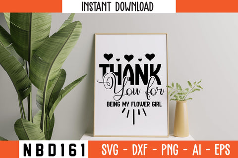Thank you for being my flower girl Svg Design SVG Nbd161 