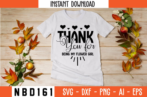 Thank you for being my flower girl Svg Design SVG Nbd161 
