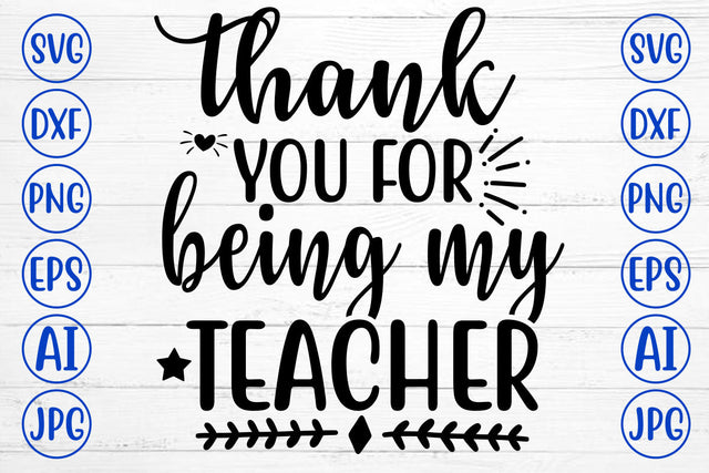 THANK YOU FOR BEING MY TEACHER SVG Cut File SVG Syaman 