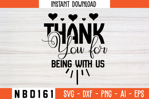 thank you for being with us Svg Design SVG Nbd161 