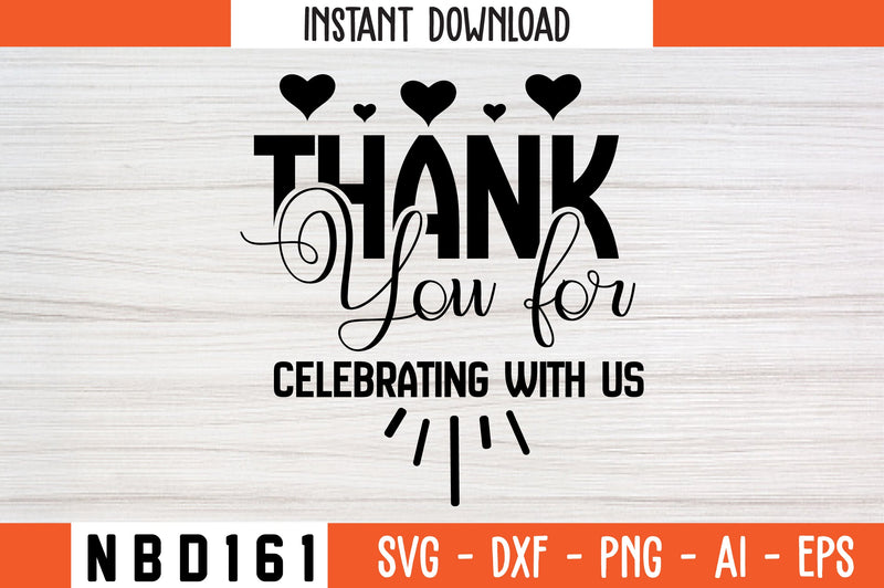 thank you for celebrating with us Svg Design SVG Nbd161 