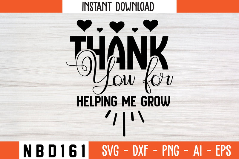 thank you for helping me grow Svg Design SVG Nbd161 