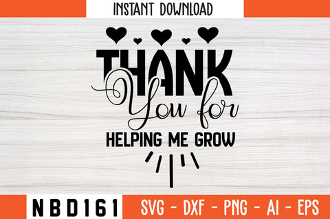 thank you for helping me grow Svg Design SVG Nbd161 