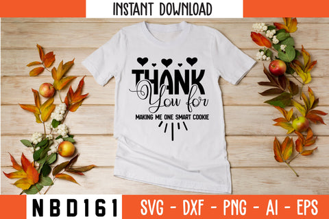 thank you for making me one smart cookie Svg Design SVG Nbd161 