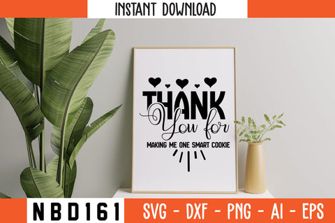 thank you for making me one smart cookie Svg Design SVG Nbd161 