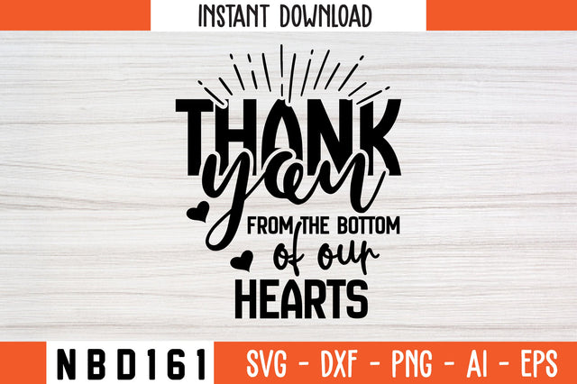 thank you from the bottom of our hearts Svg Design SVG Nbd161 
