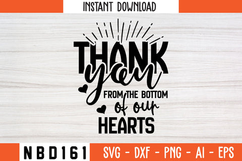 thank you from the bottom of our hearts Svg Design SVG Nbd161 