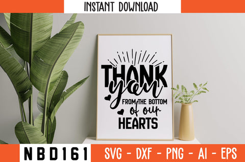 thank you from the bottom of our hearts Svg Design SVG Nbd161 