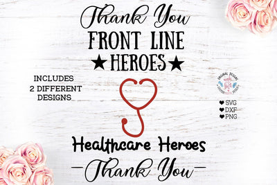 Thank You Front Line Heroes / Healthcare Heroes / Nurse svg SVG Graphic House Design 