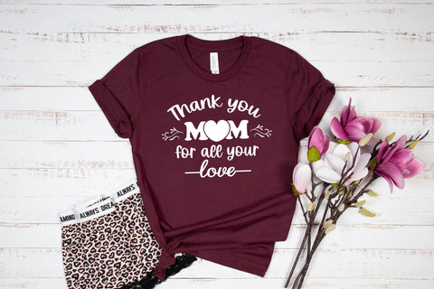 Thank you mom for all your love svg, Mother's Day svg SVG SmmrDesign 