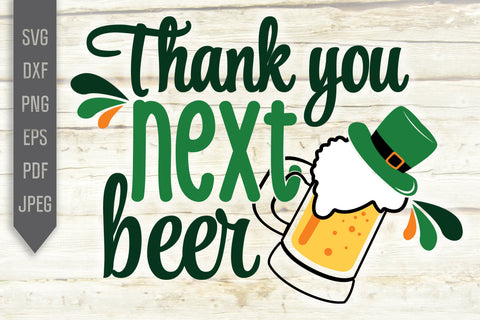 Thank You Next Beer Svg. Funny St. Patrick's Day Svg. Lucky Svg. Irish Svg. Clover Svg. St Patrick's Dxf, eps, png, jpg pdf SVG Mint And Beer Creations 