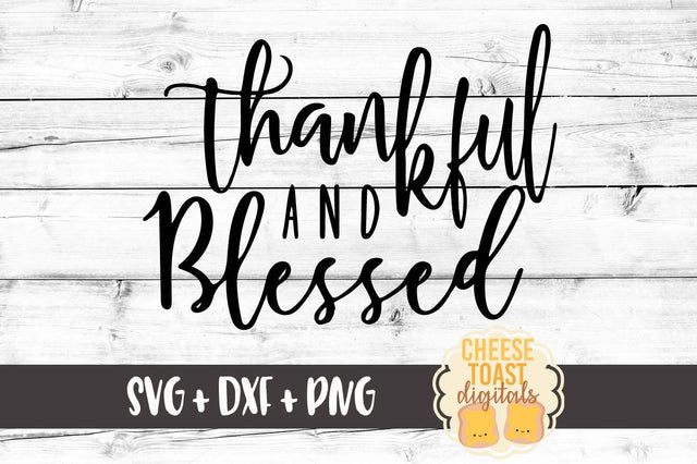 Thankful and Blessed SVG Cheese Toast Digitals 