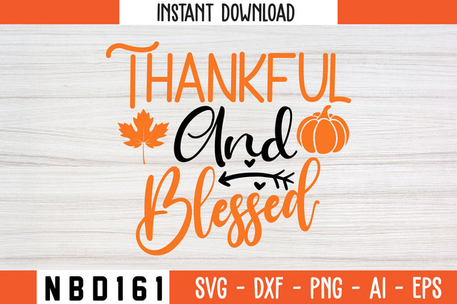 Thankful and Blessed Svg Design SVG Nbd161 