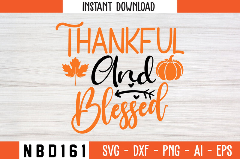 Thankful and Blessed Svg Design SVG Nbd161 