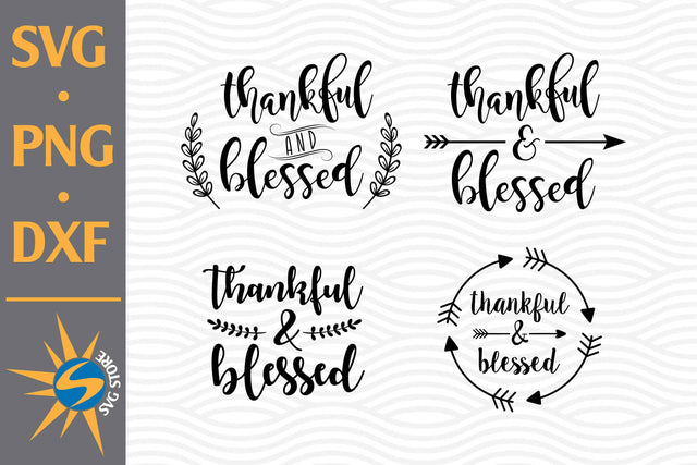 Thankful And Blessed SVG, PNG, DXF Digital Files Include SVG SVGStoreShop 