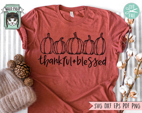 Thankful and Blessed SVG, Pumpkin SVG, Row of Pumpkins SVG cut file, Fall quotes svg, thanksgiving svg, autumn sign, fall svg, harvest svg, halloween svg SVG Wild Pilot 