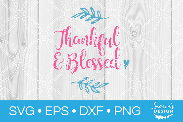 Thankful and Blessed SVG SavanasDesign 