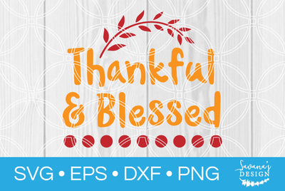 Thankful and Blessed SVG SavanasDesign 