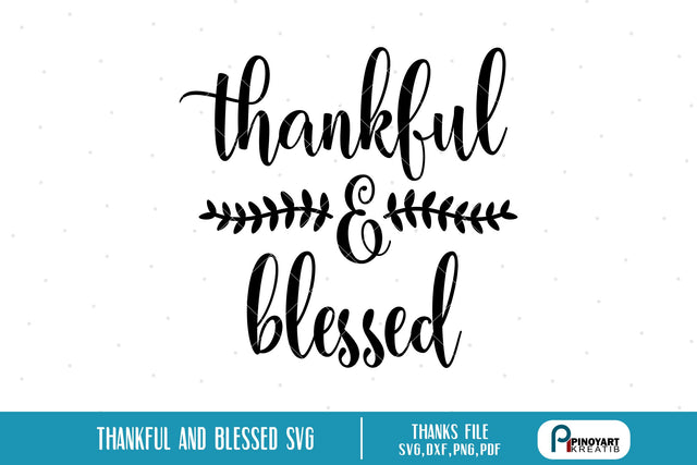 Thankful and Blessed Svg SVG Pinoyart Kreatib 