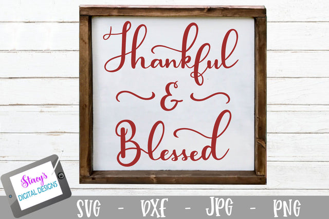 Thankful and Blessed SVG - Thanksgiving SVG File SVG Stacy's Digital Designs 