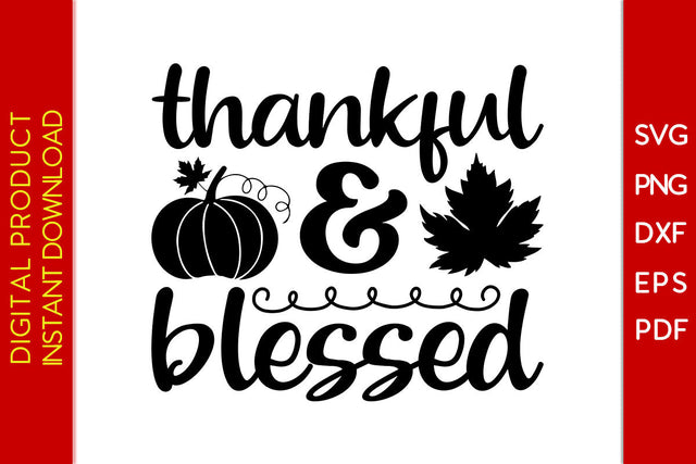 Thankful And Blessed Thanksgiving SVG PNG PDF Cut File SVG Creativedesigntee 
