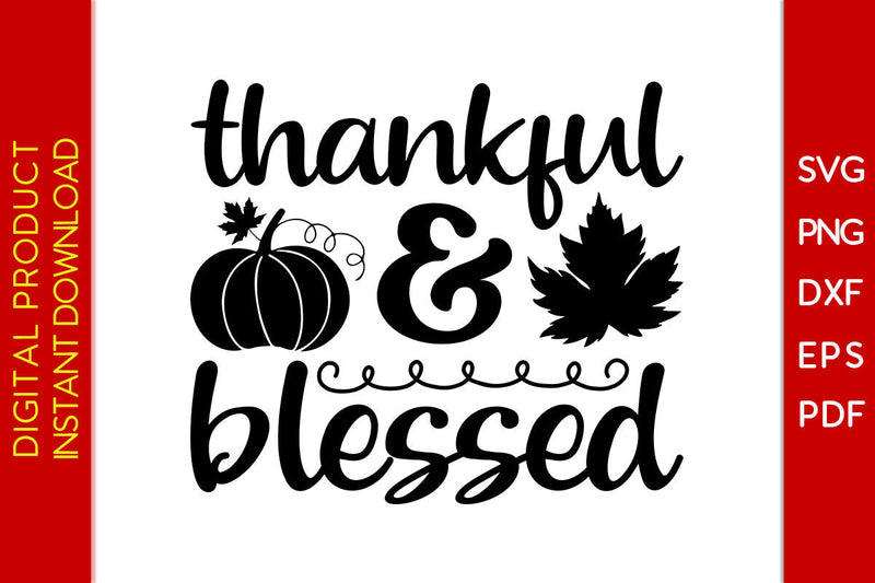 Thankful And Blessed Thanksgiving SVG PNG PDF Cut File SVG Creativedesigntee 