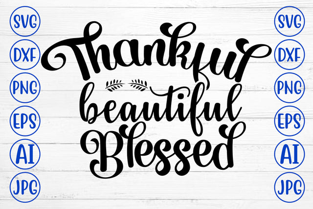 Thankful Beautiful Blessed SVG SVG Syaman 
