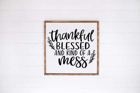 Thankful, Blessed and Kind of A Mess - Mom Life Quote svg, Funny Quote svg, Fall T-Shirt svg, Thankful Cut File, Thankful and Blessed svg SVG Simply Cutz 