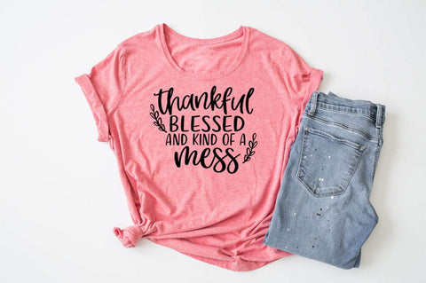 Thankful, Blessed and Kind of A Mess - Mom Life Quote svg, Funny Quote svg, Fall T-Shirt svg, Thankful Cut File, Thankful and Blessed svg SVG Simply Cutz 