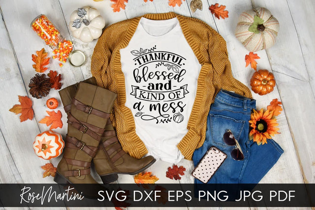 Thankful Blessed And Kind Of A Mess SVG Cricut Silhouette SVG PNG Sublimation Funny Thanksgiving SVG Turkey Day SVG RoseMartiniDesigns 