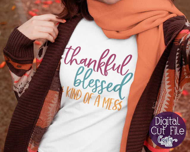 Thankful Blessed And Kind Of A Mess Svg - Fall Svg - Pumpkin Svg SVG Crafty Mama Studios 
