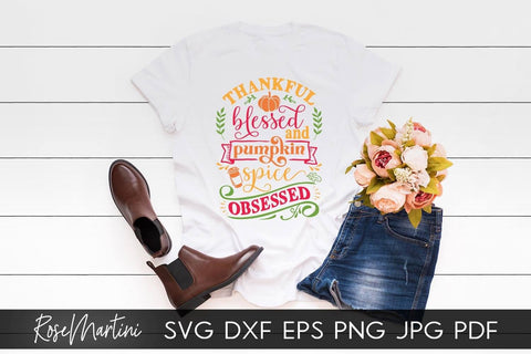 Thankful Blessed And Pumpkin Spice Obsessed SVG Cricut Silhouette SVG PNG Sublimation Funny Thanksgiving SVG Turkey Day SVG RoseMartiniDesigns 