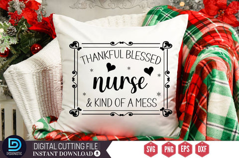 Thankful blessed nurse & kind of a mess SVG SVG DESIGNISTIC 