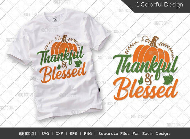 Thankful & Blessed SVG Cut File | Autumn Svg | Thanksgiving Svg | Fall Shirt Svg | Fall Season Svg | Pumpkin Svg | Thanksgiving Quote SVG ETC Craft 