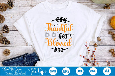 Thankful For Blessed SVG SVGs,Quotes and Sayings,Food & Drink,On Sale, Print & Cut SVG DesignPlante 503 