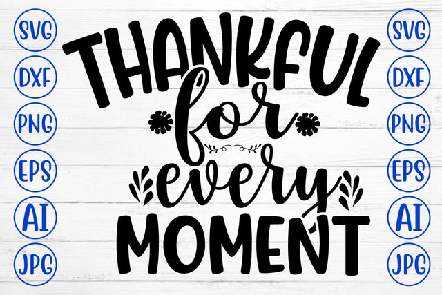 THANKFUL FOR EVERY MOMENT SVG Cut File SVG Syaman 