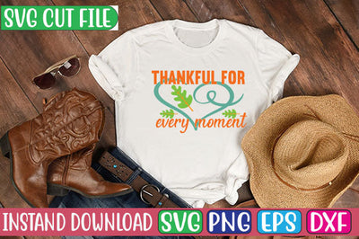 Thankful for Every Moment SVG Cut File SVGs, Quotes and Sayings, Food & Drink, Holiday,On Sale, SVG Studio Innate 