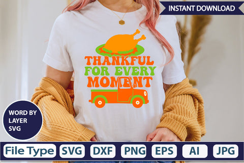 Thankful for Every Moment SVG Cut File SVGs,Quotes and Sayings,Food & Drink,On Sale, Print & Cut SVG DesignPlante 503 