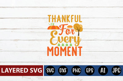 thankful for every moment svg cute file SVG Blessedprint 