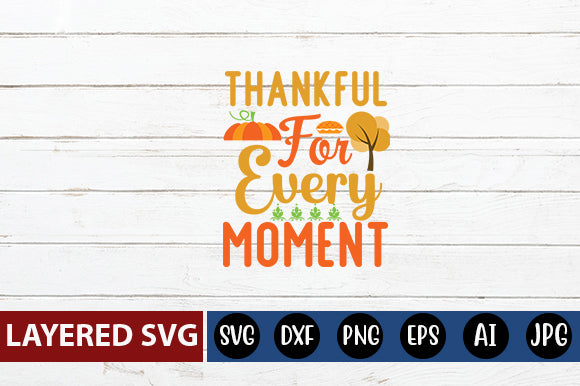 thankful for every moment svg cute file SVG Blessedprint 