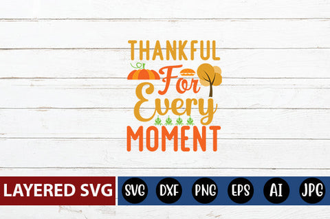 thankful for every moment svg cute file SVG Blessedprint 