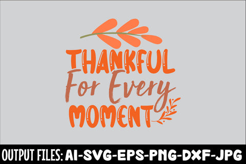 Thankful For Every Moment, SVG Design SVG Rafiqul20606 