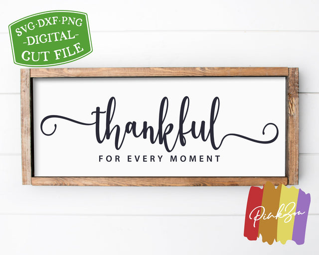 Thankful for Every Moment SVG Files, Thanksgiving Svg, Fall Svg, Autumn Svg, Commercial Use, Cricut, Silhouette, Digital Cut Files, DXF PNG (1308772592) SVG PinkZou 