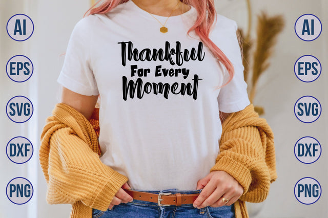Thankful For Every Moment svg SVG nirmal108roy 