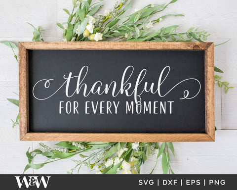 Thankful For Every Moment SVG | Thanksgiving SVG SVG Wood And Walt 