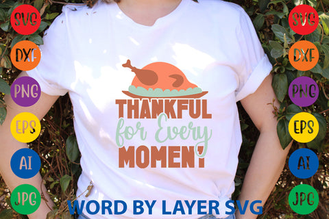 Thankful for Every Moment, Thanksgiving SVG SVG Rafiqul20606 